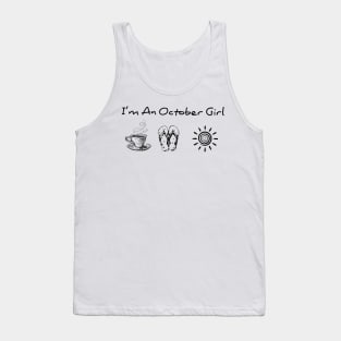 I'm An October Girl coffee Tank Top